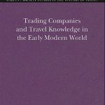 Book launch “Trading Companies and Travel Knowledge in the Early Modern World”