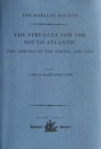 2016 Hakluyt Society Volume: The Struggle for the South Atlantic: The Armada of the Strait, 1581-84